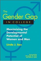 Cover Art for 9780787965754, The Gender Gap in College: Maximizing the Developmental Potential of Women and Men (Jossey-Bass Higher and Adult Education) by Linda J. Sax