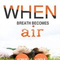 Cover Art for 9781311098108, When Breath Becomes Air: by Paul Kalanithi and Abraham Verghese Summary & Highlights with BONUS Critics Corner by Summary Reads