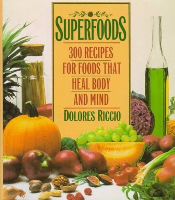 Cover Art for 9780446394093, Superfoods by Dolores Riccio