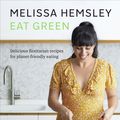 Cover Art for 9781529105384, Eat Green: Everyday flexitarian recipes to shop smart, cook with ease and help the planet by Melissa Hemsley
