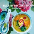 Cover Art for 9781844009787, Bill’s Everyday Asian by Bill Granger