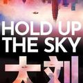 Cover Art for 9781838937621, Hold Up the Sky by Cixin Liu