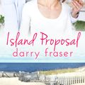 Cover Art for 9781370267910, Island Proposal (Australis Island) by Darry Fraser