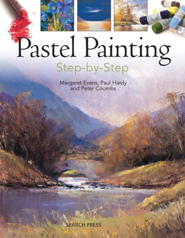 Cover Art for 9781844488612, Pastel Painting Step-by-Step by Margaret Evans, Paul Hardy, Peter Coombs
