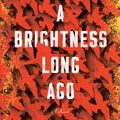Cover Art for 9780451472991, A Brightness Long Ago by Guy Gavriel Kay
