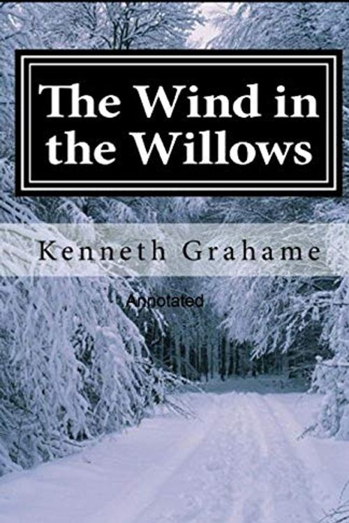 Cover Art for 9798696809847, The Wind in the Willows Annotated by Kenneth Grahame