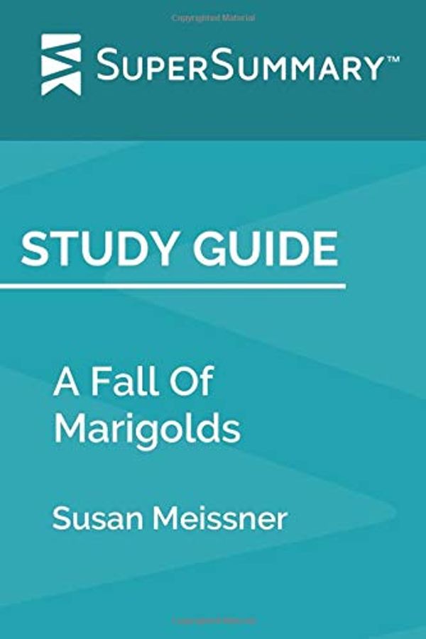 Cover Art for 9781701036581, Study Guide: A Fall Of Marigolds by Susan Meissner (SuperSummary) by Supersummary