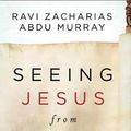 Cover Art for 9781713503682, Seeing Jesus from the East: A Fresh Look at History's Most Influential Figure by Ravi Zacharias, Abdu Murray