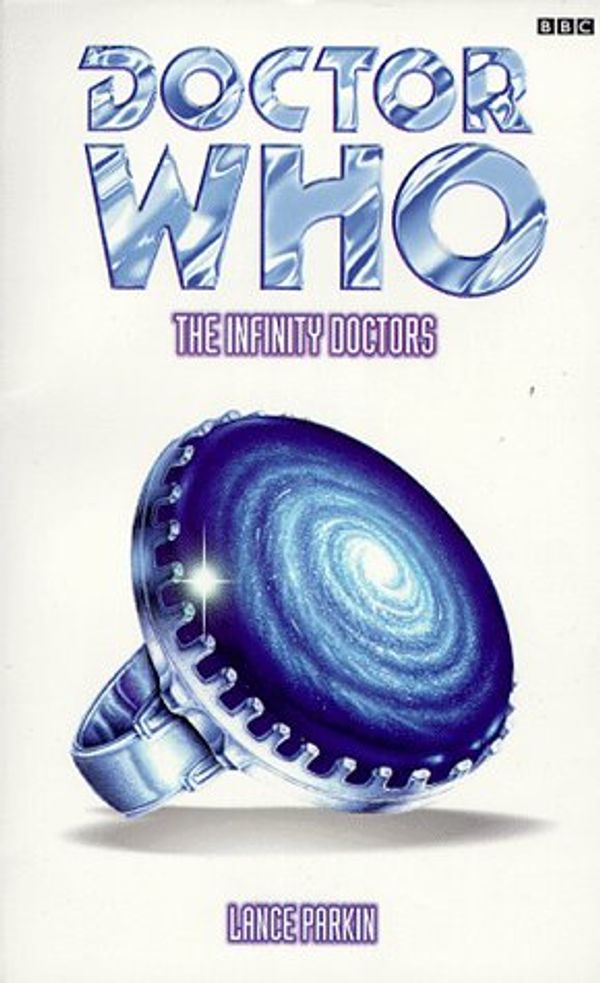 Cover Art for 9780563405917, Doctor Who: The Infinity Doctors by Lance Parkin