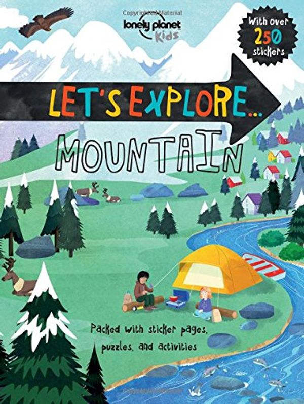 Cover Art for 9781786573155, Lonely Planet Let's Explore... MountainsLonely Planet Kids by Lonely Planet Kids