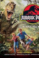 Cover Art for 9781789098518, Jurassic Park: The Ultimate Visual History by James Mottram