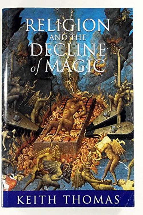 Cover Art for 9780297819721, Religion and The Decline of Magic by Keith Thomas