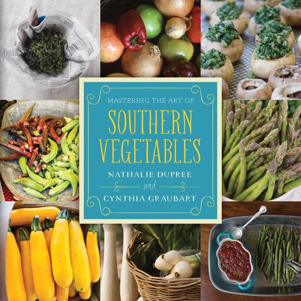 Cover Art for 9781423637394, Mastering the Art of Southern Vegetables by Nathalie Dupree, Cynthia Graubart