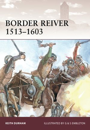 Cover Art for 9781849081931, Border Reiver 1513-1603 by Keith Durham