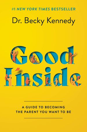 Cover Art for 9780063159471, Good Inside by Dr. Becky Kennedy