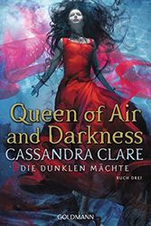 Cover Art for 9783442314263, Queen of Air and Darkness: Die Dunklen Mächte 3 by Cassandra Clare