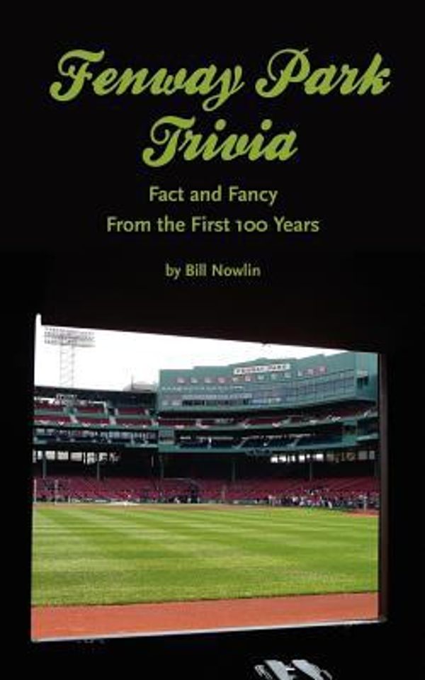 Cover Art for 9781579401764, Fenway Park Trivia by Bill Nowlin