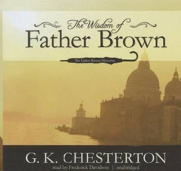 Cover Art for 9781455124237, The Wisdom of Father Brown by G. K. Chesterton