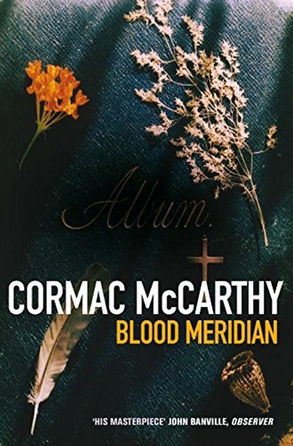 Cover Art for 9780330312561, Blood Meridian (Picador Books) by Cormac McCarthy