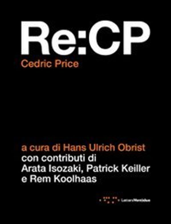 Cover Art for 9788862420334, Re:CP by Cedric Price