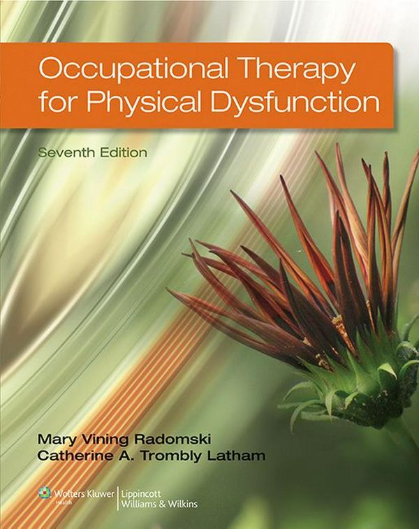 Cover Art for 9781451127461, Occupational Therapy for Physical Dysfunction by Radomski Trombly