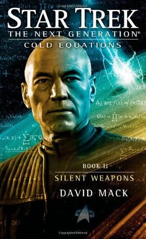 Cover Art for B00CAYKFZO, Cold Equations: Silent Weapons: Book Two (Star Trek: The Next Generation) by David Mack(2012-11-27) by David Mack