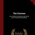 Cover Art for 9781298565358, The CiceroneAn Art Guide to Painting in Italy for the Use o... by Jacob Burckhardt