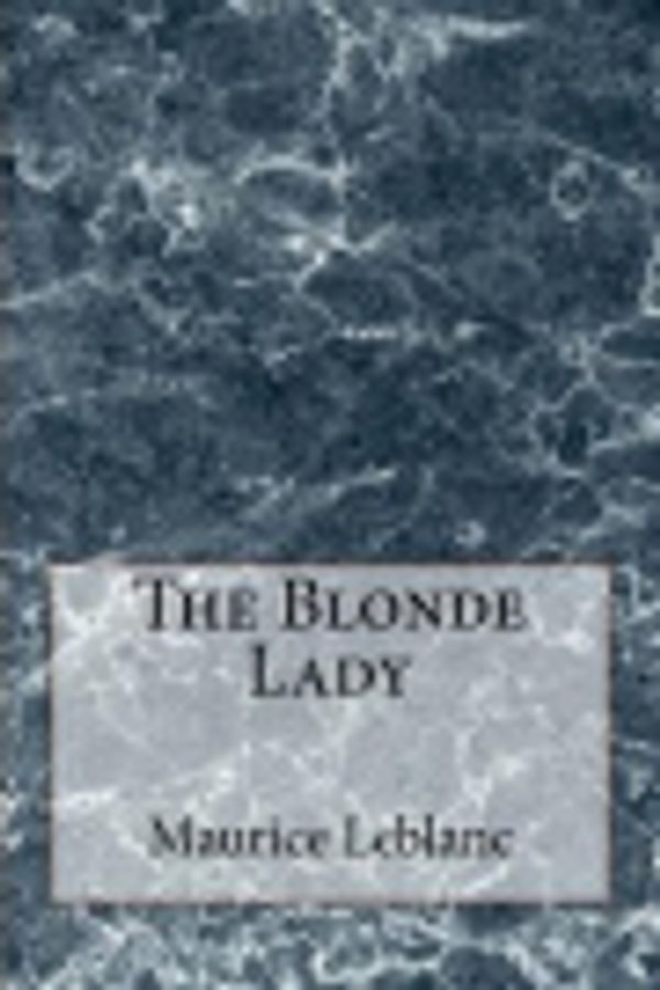 Cover Art for 9781979331814, The Blonde Lady by Maurice LeBlanc
