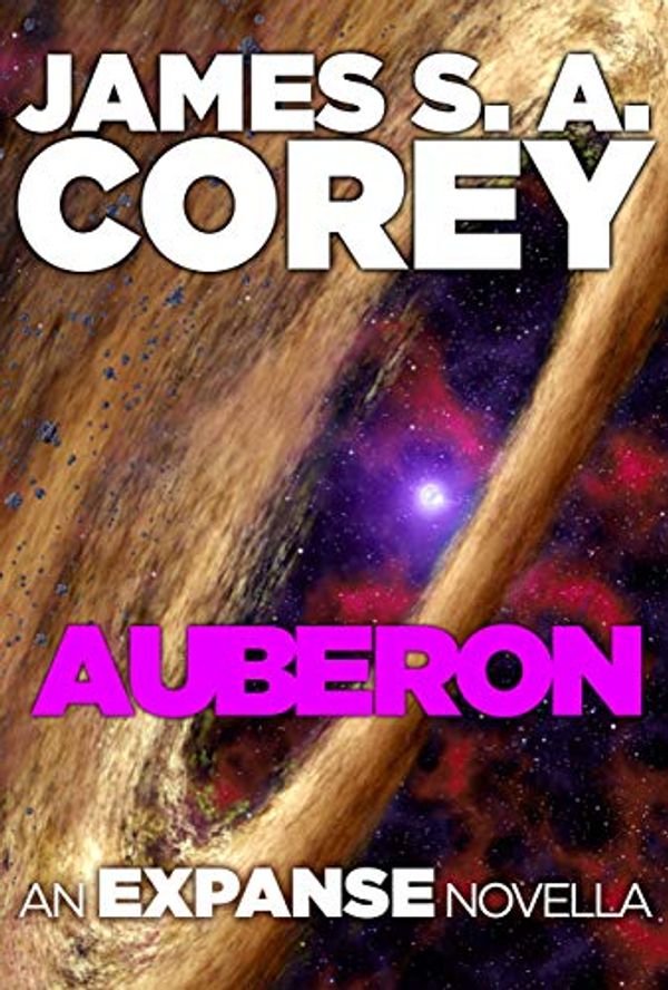Cover Art for B07YKR19FN, Auberon: An Expanse Novella (The Expanse) by James S. a. Corey