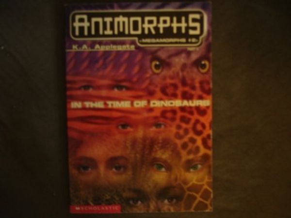 Cover Art for 9780590023580, In the Time of Dinosaurs PartII (Animorphs, Megamorphs 2) (Animorphs, Megamorphs 2) by K. A. Applegate