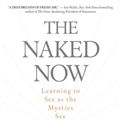 Cover Art for 9780824525439, The Naked Now by Richard Rohr