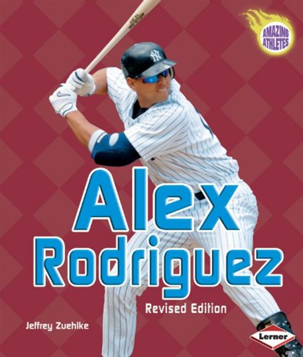Cover Art for 9780822588726, Alex Rodriguez by Jeffrey Zuehlke