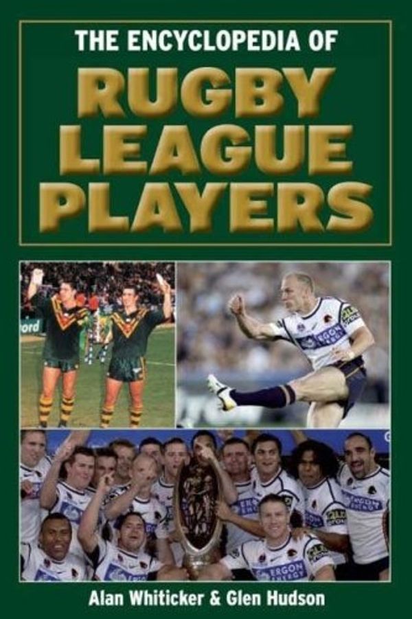 Cover Art for 9781877082931, The Encyclopedia of Rugby League Players by Glen Hudson