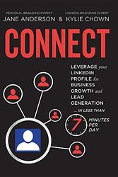 Cover Art for 9780994267818, CONNECT: Leverage your LinkedIn Profile for Business Growth and Lead Generation in Less Than 7 Minutes per Day by Jane E. Anderson, Kylie Chown
