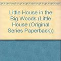 Cover Art for 9780613714402, Little House in the Big Woods (Little House (Original Series Paperback)) by Laura Ingalls Wilder