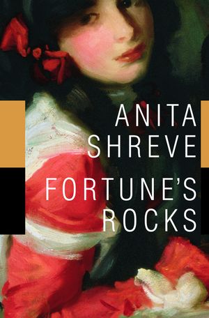 Cover Art for 9780316781015, Fortune's Rocks by Anita Shreve