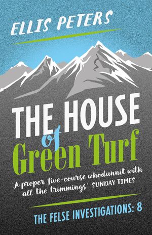 Cover Art for 9781784972868, The House of Green Turf by Ellis Peters