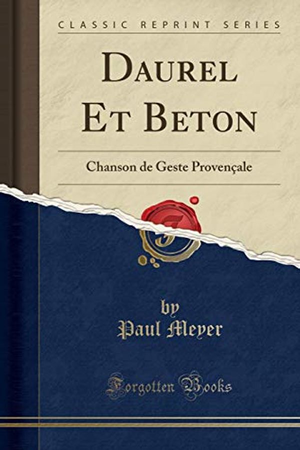 Cover Art for 9780259135364, Daurel Et Beton: Chanson de Geste Provençale (Classic Reprint) by Paul Meyer