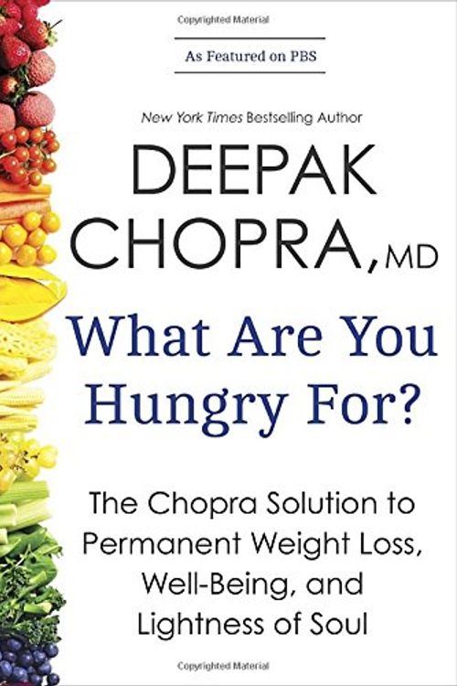 Cover Art for 9780770437213, What Are You Hungry For? by Chopra M d, m d Deepak