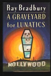 Cover Art for 9780394578774, A Graveyard for Lunatics by Ray Bradbury