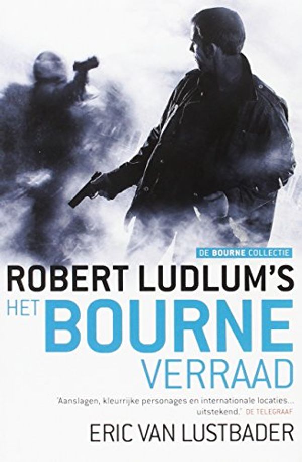 Cover Art for 9789024561063, Het Bourne verraad  / 5 / druk 4 by Eric Van Lustbader, Robert Ludlum