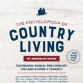 Cover Art for 9781632172907, The Encyclopedia of Country Living, 50th Anniversary Edition: The Original Manual for Living off the Land & Doing It Yourself by Carla Emery