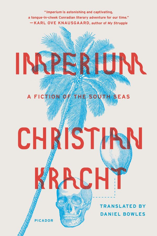 Cover Art for 9781250097477, Imperium: A Fiction of the South Seas by Christian Kracht