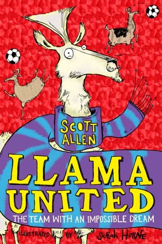 Cover Art for 9781509840908, Llama United by Scott Allen