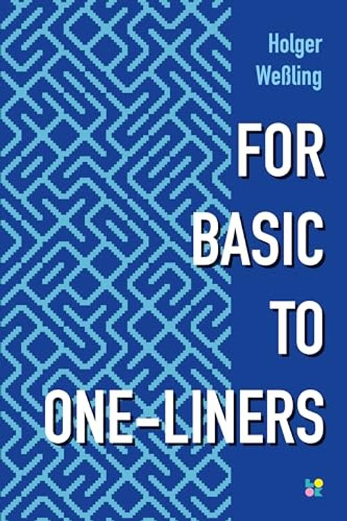 Cover Art for 9783982602240, FOR BASIC TO ONE-LINERS by Martin Roscher
