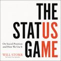 Cover Art for 9780008354664, The Status Game by Will Storr