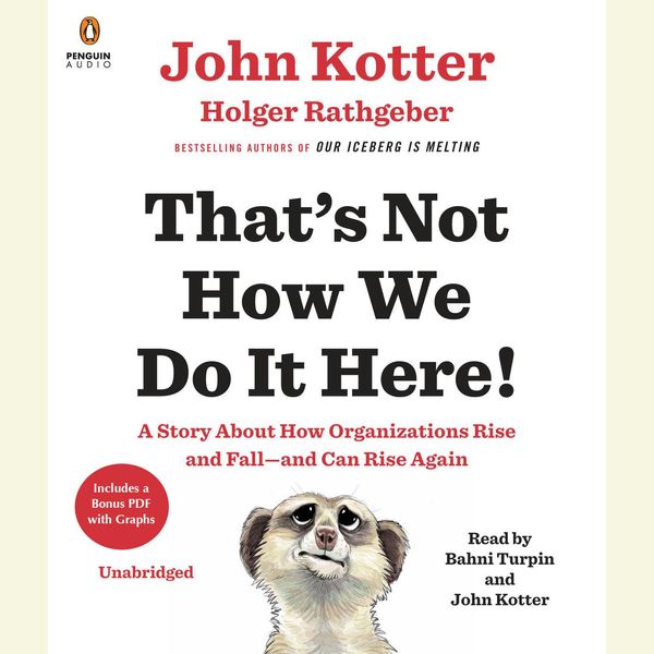 Cover Art for 9780735206632, That’s Not How We Do It Here! by John Kotter