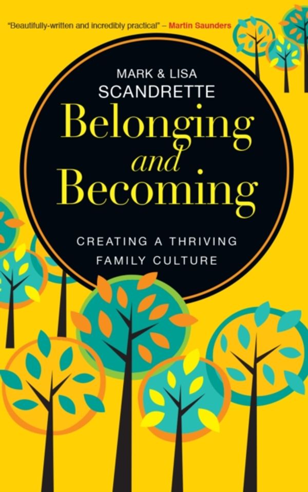 Cover Art for 9780857218070, Belonging and BecomingCreating a Thriving Family by Mark Scandrette