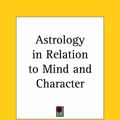 Cover Art for 9780766148376, Astrology in Relation to Mind by A Mental Specialist