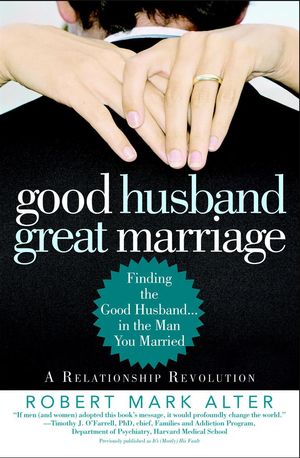 Cover Art for 9780446695251, Good Husband, Great Marriage by Robert M. Alter